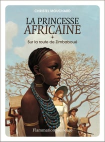 La princesse africaine Tome 1 : sur la route de Zimbaboué