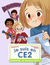 Je suis en CE2 Tome 4 : ensemble, on est plus forts !