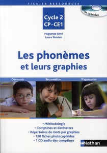 Les phonèmes et leur graphies - cycle 2, CP - CE1 - découvrir, reconnaître, s'approprier