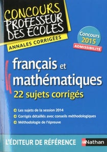 Annales crpe - français et mathématiques - annales corrigées - concours 2015 - admissibilité