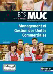 Management et gestion des unités commerciales - BTS MUC - 1re et 2e années - livre + licence élève (édition 2015)