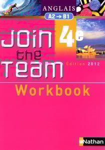 JOIN THE TEAM : anglais - 4ème - workbook (édition 2012)