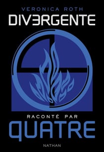 Divergente : raconté par Quatre