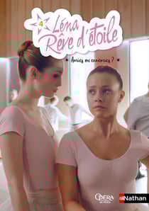 Léna, rêve d'étoile Tome 4 : amies ou ennemies ?