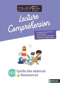 MHF - La Méthode Heuristique de Français : CE2 - lecture, compréhension - guide des séances + ressources (édition 2023)