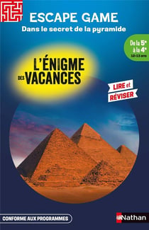 L'énigme des vacances : Escape game : Dans le secret de la pyramide - De la 5e à la 4e