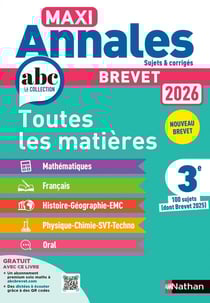 Maxi annales ABC du brevet : Toutes les matières - 3e - Sujets & Corrigés (édition 2026)