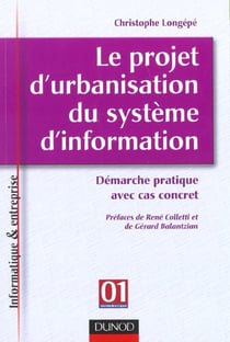 Le projet d'urbanisation du systeme d'information - demarche pratique avec cas concret