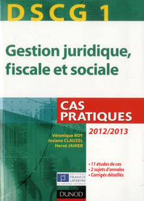 DSCG 1 - gestion juridique, fiscale et sociale - cas pratiques (3e édition)