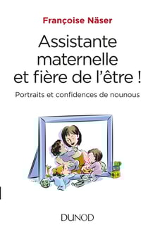 Assistante maternelle et fière de l'être ! portraits et confidences d'une nounou