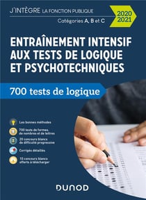 Entraînement intensif aux tests de logique et psychotechniques - 700 tests de logique - catégories A, B et C (édition 2020/2021)