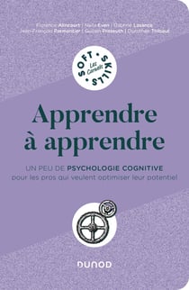 Apprendre à apprendre : un peu de psychologie cognitive pour les pros qui veulent optimiser leur potentiel
