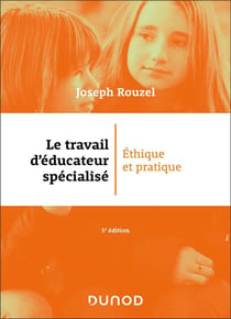 Le travail d'éducateur spécialisé : Éthique et pratique (5e édition)
