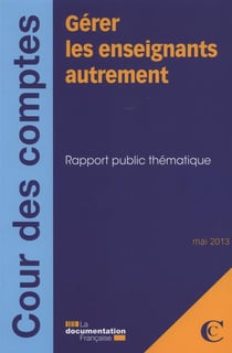 Gérer les enseignants autrement - rapport public thématique - mai 2013