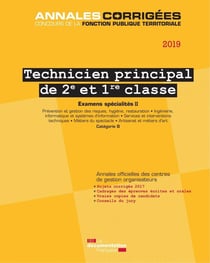 Technicien principal de 2e et 1re classe - examens spécialités II - concours externe, interne, 3e concours, examen d'avancement de grade et de promotion interne, catégorie B (édition 2019)