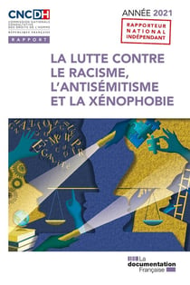 La lutte contre le racisme, l'antisémitisme et la xénophobie : année 2021 (31e édition)