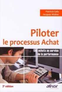 Piloter le processus achat - les achats au service de la performance