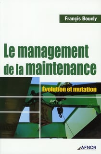 Le management de la maintenance - évolution et mutation