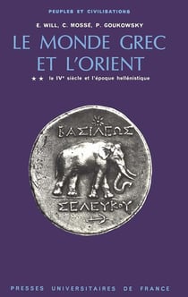 Le monde grec et l'Orient - tome 2 - IVe siècle