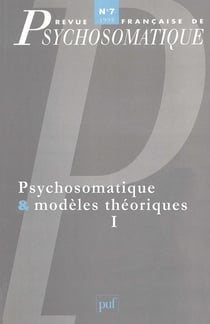 Revue françase de psychosomatique Tome 7 : psychosomatique & modèles théoriques Tome 1