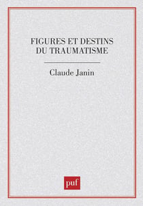 Figures et destins du traumatisme