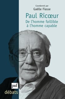 Paul Ricoeur - de l'homme faillible à l'homme capable