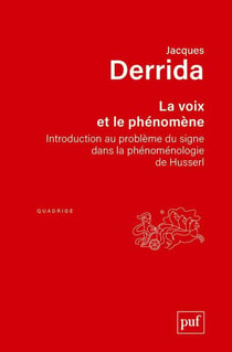 La voix et le phénomene - introduction au problème du signe dans la phénoménologie de Husserl (5e édition)