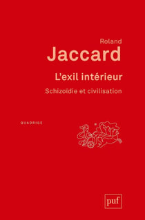 L'éxil intérieur - schizoïdie et civilisation (4e édition)