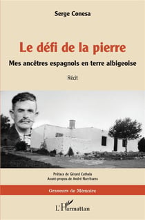 Le défi de la pierre : mes ancêtres espagnols en terre albigeoise