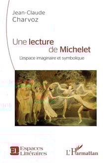 Une lecture de Michelet : l'espace imaginaire et symbolique