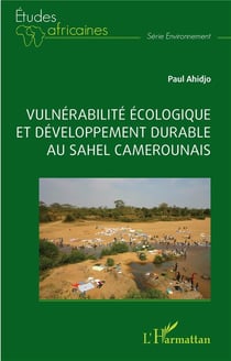 Vulnérabilité écologique et développement durable au Sahel camerounais