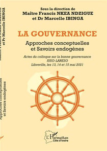 La gouvernance : approches conceptuelles et savoirs endogènes
