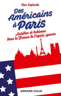 Des Américains à Paris - Artistes et bohèmes dans la France de l'après-guerre