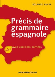Précis de grammaire espagnole - avec exercices corrigés (4e édition)