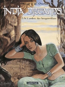 India dreams Tome 3 - à l'ombre des bougainvillées