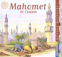 Mahomet et l'islam - quelle histoire