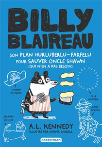 Billy Blaireau Tome 2 : son plan hurluberlu-farfelu pour sauver oncle Shawn (qui n'en a pas besoin)