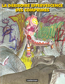 Derisoire effervescence des comprimes (la)