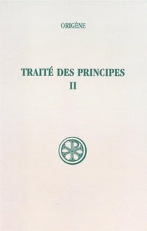 Traité des principes Tome 2 - livres I et II - commentaires et fragments
