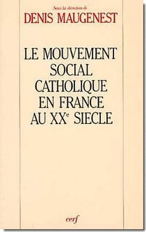 Le mouvement social catholique en France au XXe siècle