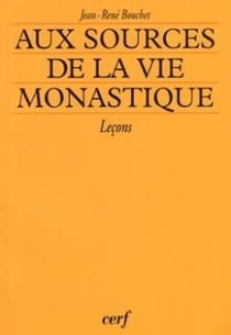 Aux sources de la vie monastique