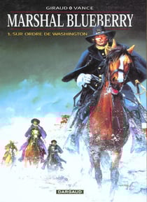 Marshal Blueberry Tome 1 : sur ordre de Washington