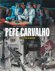 Pepe Carvalho Tome 2 : la solitude du manager
