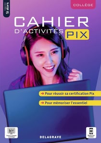 Si alors : cahier d'activités PIX collège : cahier élève (édition 2021)