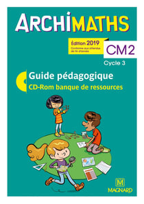 Archimaths : CM2 - guide pédagogique - cd-rom banque de ressources (édition 2019)