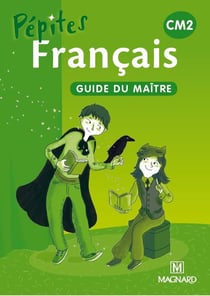 Pépites : français - CM2 - guide du maître (édition 2013)