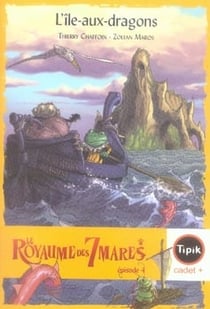 Le royaume des 7 mares t.4 - l'île-aux-dragons