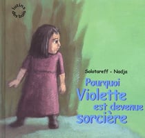 pourquoi Violette est devenue sorcière ?