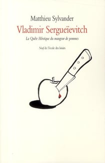 Vladimir Sergueïevitch - la quête héroïque du mangeur de pommes