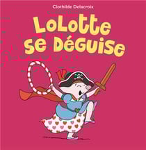 Lolotte se déguise